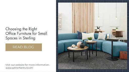 Choosing the Right Office Furniture for Small Spaces in Sterling