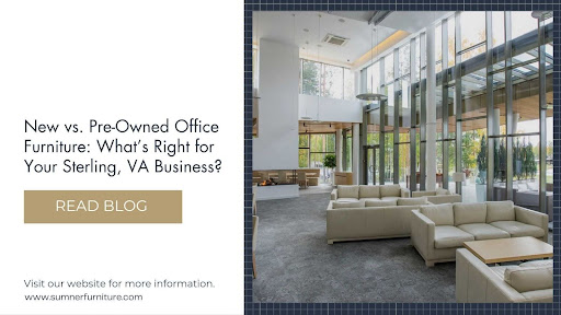 New vs. Pre Owned Office Furniture Whats Right for Your Sterling VA Business